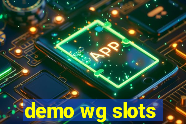 demo wg slots